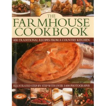 The Farmhouse Cookbook: 400 Traditional Recipes from a Country Kitchen