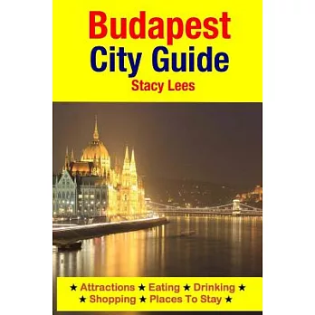 Budapest City Guide: Attractions, Eating, Drinking, Shopping & Places to Stay