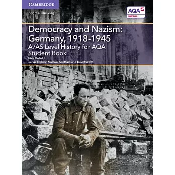 A/AS Level History for AQA Democracy and Nazism: Germany, 1918-1945