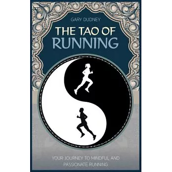 The Tao of Running: The Journey to Your Inner Balance