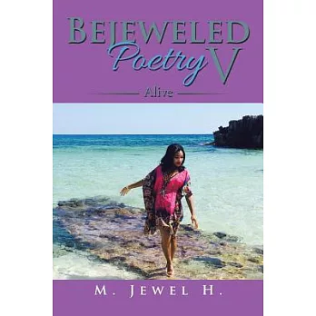 Bejeweled Poetry V: Alive