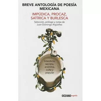 Breve antología de poesía mexicana impúdica, procaz, satírica y burlesca