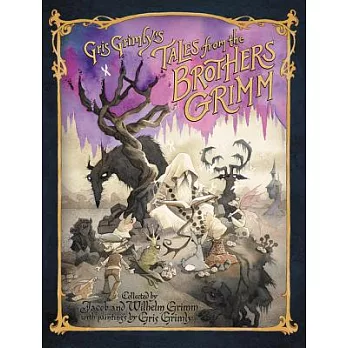 Gris Grimly’s Tales from the Brothers Grimm