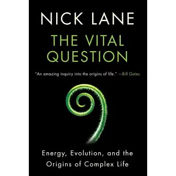 The Vital Question: Energy, Evolution, and the Origins of Complex Life