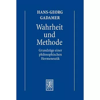 Hermeneutik : Wahrheit und Methode /
