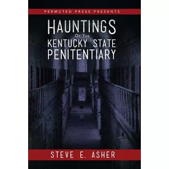 Hauntings of the Kentucky State Penitentiary
