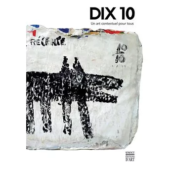 Dix10: Un art contextual pour tous / A Contextual Art for All