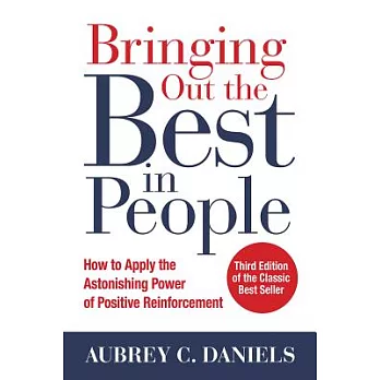 Bringing Out the Best in People: How to Apply the Astonishing Power of Positive Reinforcement, Third Edition