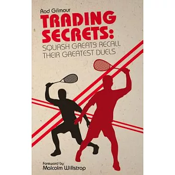 Trading Secrets: Squash Greats Recall Their Greatest Duels