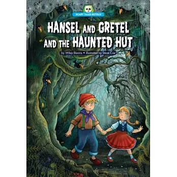 Hansel and Gretel and the haunted hut /