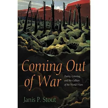 Coming Out of War: Poetry, Grieving, and the Culture of the World Wars