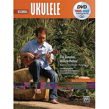 The Complete Ukulele Method: Beginning Ukulele, With Online Audio, Video & Software