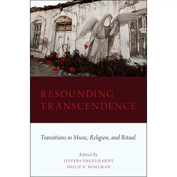 Resounding Transcendence: Transitions in Music, Religion, and Ritual