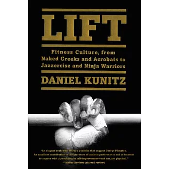 Lift: Fitness Culture, from Naked Greeks and Acrobats to Jazzercise and Ninja Warriors