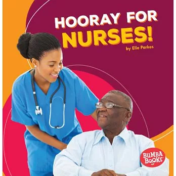 Hooray for nurses! /