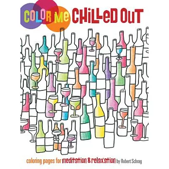 Color Me Chilled Out: Pages, Templates and Patterns to Create and Play