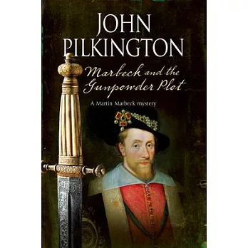Marbeck and the Gunpowder Plot: 17th Century Historical Mystery