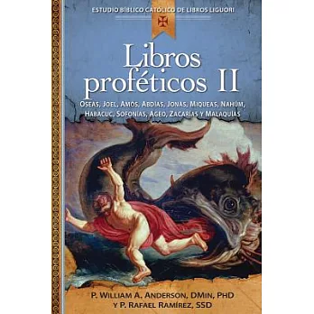 Libros profeticos / Prophetic Books: Oseas, Joel, Amos, Abdias, Jonas, Miqueas, Nahum, Habacuc, Sofonias, Ageo, Zacarias y Malaq
