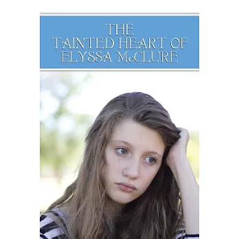 The Tainted Heart of Elyssa Mcclure