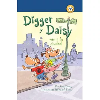 Digger y Daisy van a la ciudad / Digger and Daisy Go to the City