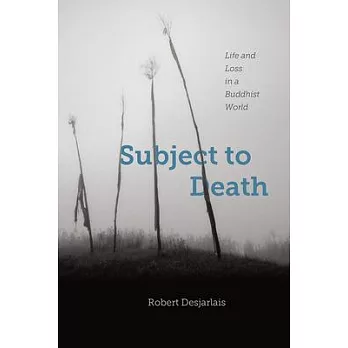 Subject to Death: Life and Loss in a Buddhist World