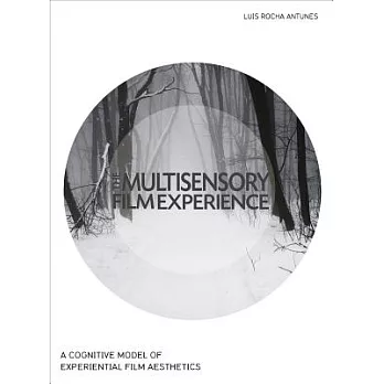 The Multisensory Film Experience: A Cognitive Model of Experiental Film Aesthetics