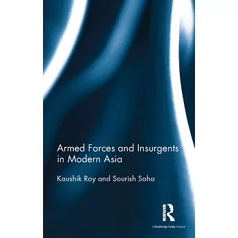 Armed Forces and Insurgents in Modern Asia