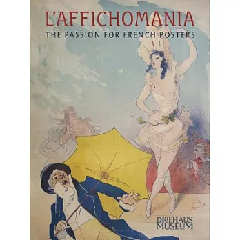 L’affichomania: The Passion for French Posters