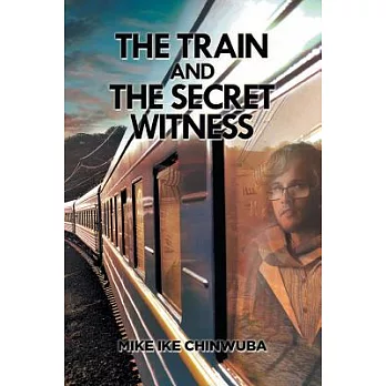 The Train and the Secret Witness