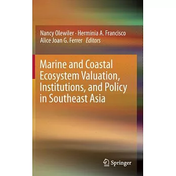 Marine and Coastal Ecosystem Valuation, Institutions, and Policy in Southeast Asia