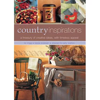 Country Inspirations: A Treasury of Creative Ideas, With Timeless Appeal