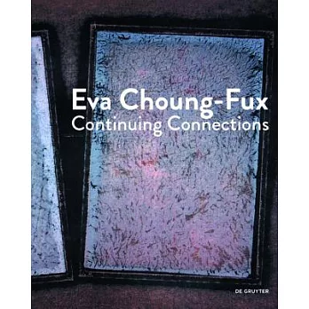 Eva Choung-Fux: Continuing Connections