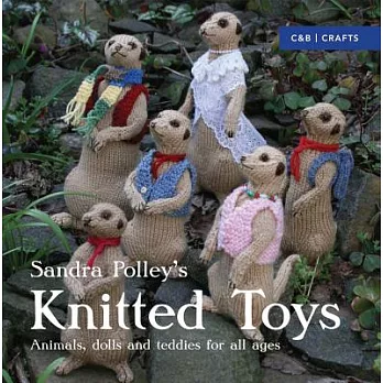 Sandra Polley’s Knitted Toys: Animals, Dolls and Teddies for All Ages