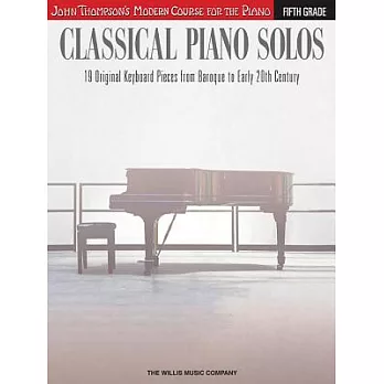 Classical Piano Solos - Fifth Grade: John Thompson’s Modern Course Compiled and Edited by Philip Low, Sonya Schumann & Charmaine Siagian
