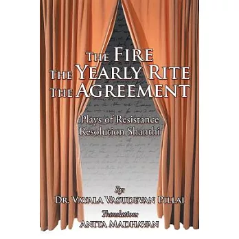 The Fire the Yearly Rite the Agreement: Plays of Resistance Resolution Shanthi