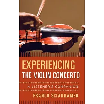 Experiencing the Violin Concerto: A Listener’s Companion