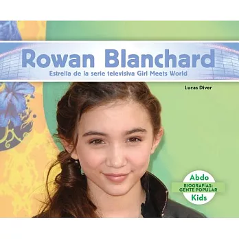 Rowan Blanchard: Estrella de La Serie Televisiva Girl Meets World (Rowan Blanchard: Star of Girl Meets World)