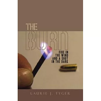The Burn: Fire in the Wind and a Shot in the Dark