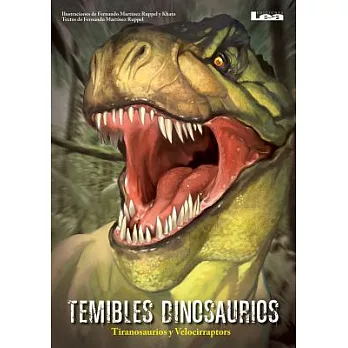 Temibles dinosaurios: Tyranosaurios Y Velociraptors