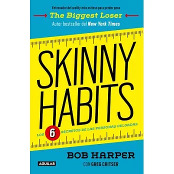 Skinny Habits: Los 6 secretos de las personas delgadas / The 6 Secrets of Thin People