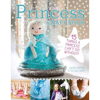 The Princess Craft Book: 15 Things a Princess Can’t Do Without