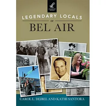 Legendary Locals of Bel Air: Maryland