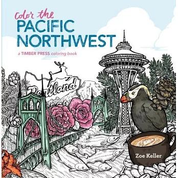Color the Pacific Northwest: A Timber Press Coloring Book