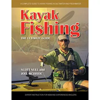Kayak Fishing the Ultimate Guide: A Complete Guide to Kayak Fishing in Saltwater and Freshwater