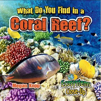 What do you find in a coral reef? /