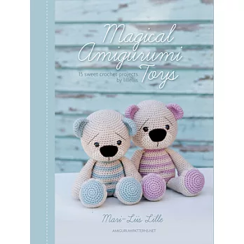 Magical Amigurumi Toys: 15 sweet crochet projects by lilleliis