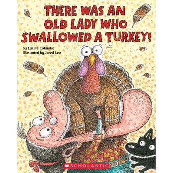 There was an old lady who swallowed a turkey! /