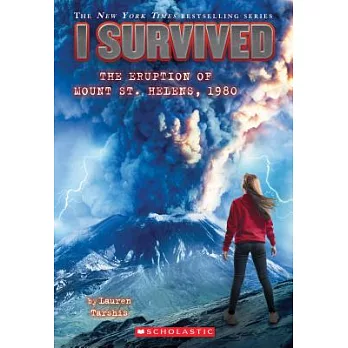 I survived the eruption of Mount St. Helens, 1980 /