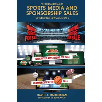 The Fundamentals of Sports Media and Sponsorship Sales: Developing New Accounts