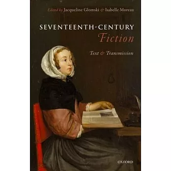 Seventeenth-Century Fiction: Text and Transmission